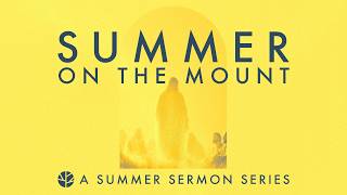 Summer Series: Summer on the Mount