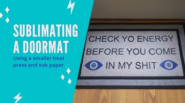 Sublimating a Doormat using a small heat press