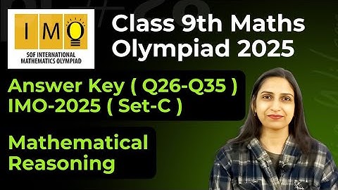 Answer Key Set C IMO 2025-26/Class 9 Maths Olympiad Exam (Q26 - Q35)/12th Dec 2025