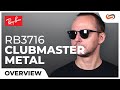 Ray-Ban RB3716 Clubmaster Metal Overview | SportRx