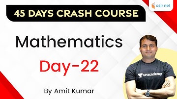 11:30 AM - CSIR NET | 45 Days Crash Course | Mathematics (Day-22) | by Amit Kumar
