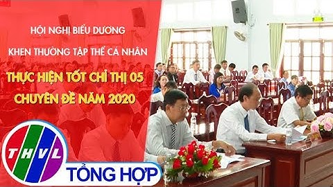 Hội nghị biểu dương khen thưởng tập thể cá nhân thực hiện tốt Chỉ thị 05 chuyên đề năm 2020
