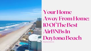 Your Home Away From Home: 10 of the Best AirBNBs in Daytona Beach