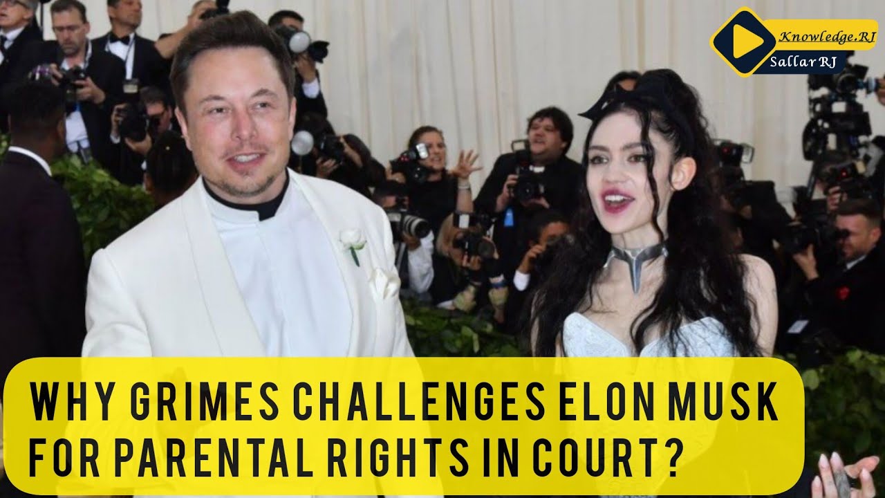 Grimes challenges Elon Musk for parental rights in court