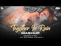 Together in rain mashup 2022  lofi mix  its dpk