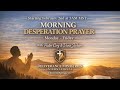 Morning Desperation Prayer