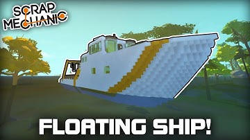 Making a Floating Boat Using the Buoyancy Mod! (Scrap Mechanic #296)