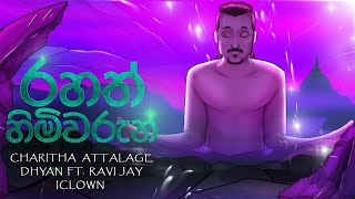 Rahath Himiwarun (රහත් හිමිවරුන්) - DHYAN HEWAGE ft. Ravi Jay | Charitha Attalage | iClown chords