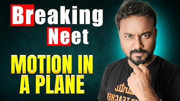 Motion in a Plane Complete Concepts | NEET 2026 Physics | Breaking NEET | by Shiva Sir