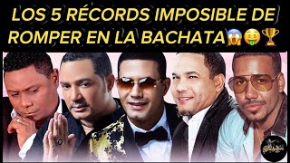 5 RECORDS DE LA BACHATA  IMPOSIBLES DE ROMPER😱💰🏆✔