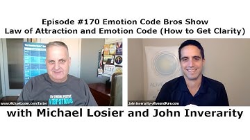Episode #170 Emotion Code Bros Show - Law of Attraction and Emotion Code (How to Get Clarity)