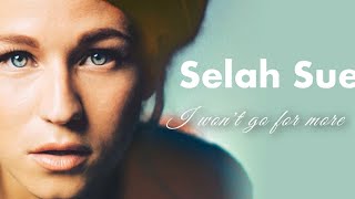 Video thumbnail of "Selah Sue - I won't go for more lyrics"