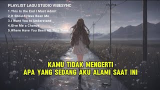 Dengarkan playlist sad vibes paling kamu butuhkan malam ini!!!!!