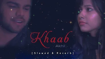 Khaab - Akhil [Slowed & Reverb] | Parmish Version | Crown Records | Old Lofi Songs