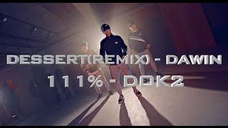 DESSERT(REMIX) - DAWIN / 111% - DOK2(도끼) / BAEK CHOREOGRAPHY