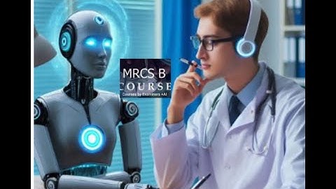 MRCS Examiner advise  MRCS courses with Examiners and AI , How AI will help