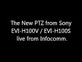 PTZ from Sony EVI-H100V / EVI-H100S live from Infocomm.