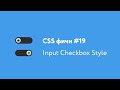 CSS фичи #19 | Переключатель | input checkbox CSS3 style
