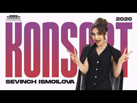 Sevinch Ismoilova - Konsert dasturi 2026