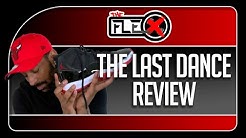 FLEX REVIEWS: The Last Dance | My Air Jordans