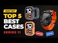 Top 5 Best Apple Watch Series 11 / 10 Cases – Slim, Rugged & Everyday Use