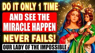 💖POWERFUL PRAYER TO OUR LADY OF THE IMPOSSIBLE TO RECEIVE HER IMPOSSIBLE MIRACLE🛑