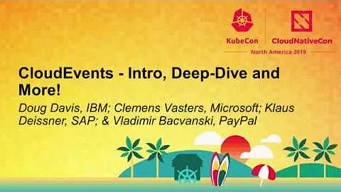 CloudEvents - Intro, Deep-Dive a... Doug Davis, Cl...