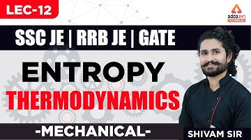 Lec-12 | Entropy | Thermodynamics | Mechanical | Shivam Sir | Adda247 Technical | 11 AM
