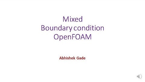 Mixed boundary condition in CFD (OpenFOAM) | Computational Fluid Dynamics
