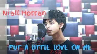 Niall Horan - Put a Little Love on Me Cover ft. Ibnul Aftab (Sahil Sanjan)