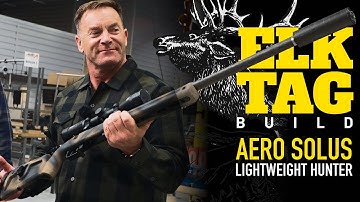 Building the Ultimate Elk Hunting Rifle: Aero Solus Lightweight Hunter in Action
