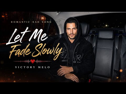 Let Me Fade Slowly @VictoryMelo_Channel (official lyric music video) Romantic Sad Song