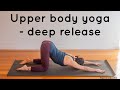 30min yoga for upper body - deep release | chest & shoulders | post-workout recovery