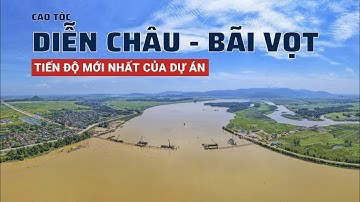Tiến độ mới nhất cao tốc Bắc Nam đoạn Diễn Châu – Bãi Vọt