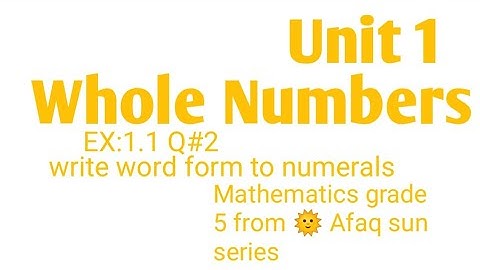 Whole Numbers, Unit#1,EX:1.1 Q#2, Mathematics grade 5 from 🌞 Afaq sun series