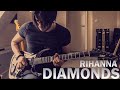 Diamonds - Rihanna - Electric Guitar Cover by Tanguy Kerleroux