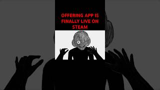 OFFERING APP IS FINALY LIVE ON STEAM #gaming #funny #creepy #urbanlegend #hellokitty #viralvideo
