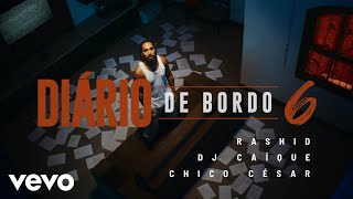 Rashid, Chico César, DJ Caique - Diário de Bordo 6