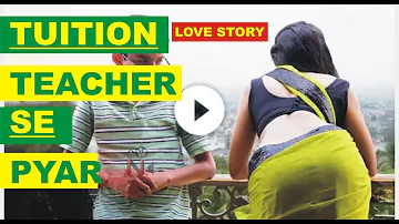 TUITION TEACHER SE PYAR | ROMANTIC LOVE STORY