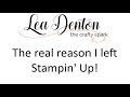 The Real Reason I Left Stampin' Up!