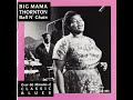 Big Mama Thornton - Ball &#39;N&#39; Chain (1968) [Full Album]