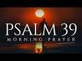 Hear My Prayer, O Lord! Pray This Psalm Everyday | A Blessed Morning Prayer To Start Your Day