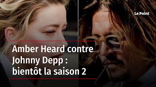 Amber Heard contre Johnny Depp : bientôt la saison 2