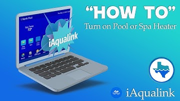 DIY : How To Turn on Pool or Spa Heater w/ the iAquaLink app