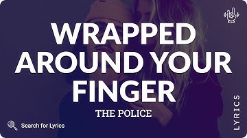 Thumbnail of The Police - Wrapped Around Your Finger (Lyrics for Desktop)