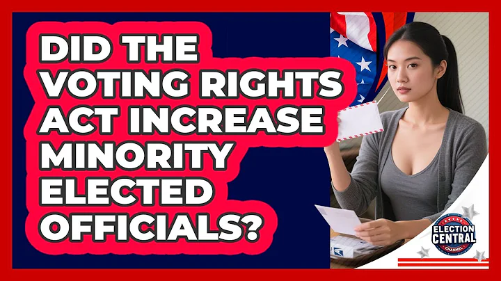Did The Voting Rights Act Increase Minority Elected Officials? - Election Central Channel