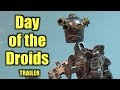 Day of the droids trailer