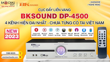 Cục đẩy liền vang BKsound DP-4500 4 kênh Hiện đại nhất 2023, Công suất Khủng Chơi Loa full + Sub hơi