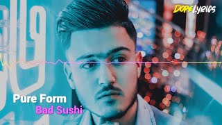 Bad Sushi - Pure Form [DopeLyrics Release]