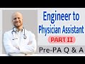 Engineer to Physician Assistant (PA) PART 2 - response from a classmate